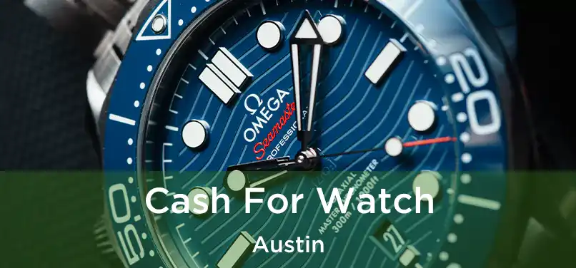 Cash For Watch Austin