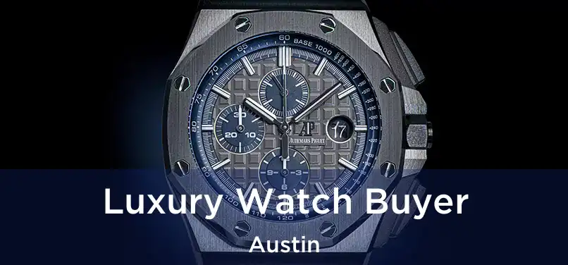 Luxury Watch Buyer Austin